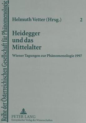 Cover for Heidegger und das Mittelalter; Wiener Tagungen zur Phanomenologie 1997 - Reihe Der Oesterreichischen Gesellschaft Fuer Phaenomenologi (Paperback Book) (1999)