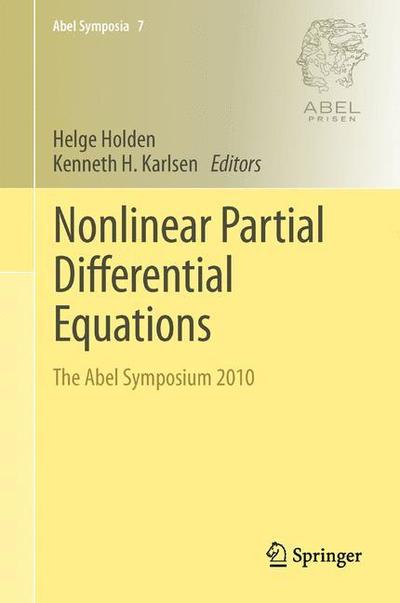 Cover for Helge Holden · Nonlinear Partial Differential Equations: The Abel Symposium 2010 - Abel Symposia (Hardcover Book) (2012)