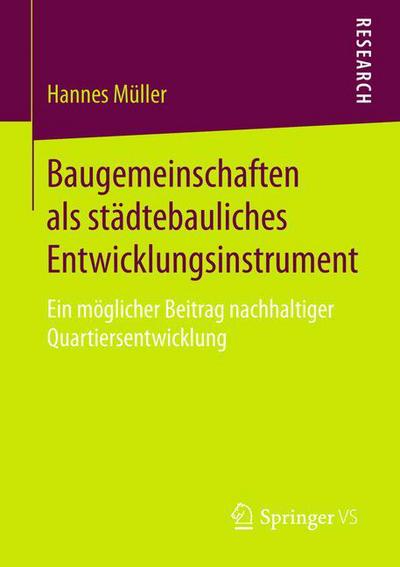 Cover for Hannes Muller · Baugemeinschaften ALS Stadtebauliches Entwicklungsinstrument: Ein Moeglicher Beitrag Nachhaltiger Quartiersentwicklung (Paperback Book) [2015 edition] (2015)