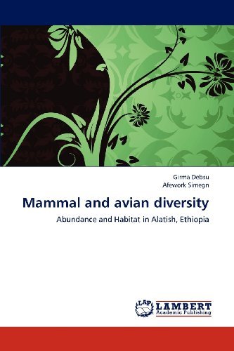 Cover for Afework Simegn · Mammal and Avian Diversity: Abundance and Habitat in Alatish, Ethiopia (Paperback Book) (2012)