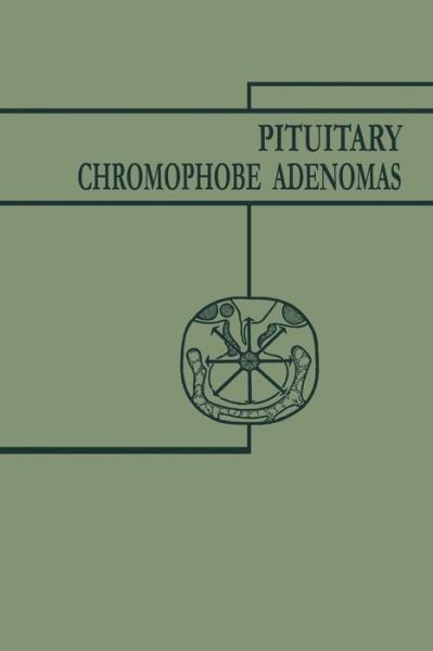 Cover for Nurnberger, John I., Jr., MD · Pituitary Chromophobe Adenomas: Neurology Metabolism Therapy (Paperback Book) [Softcover reprint of the original 1st ed. 1953 edition] (1953)