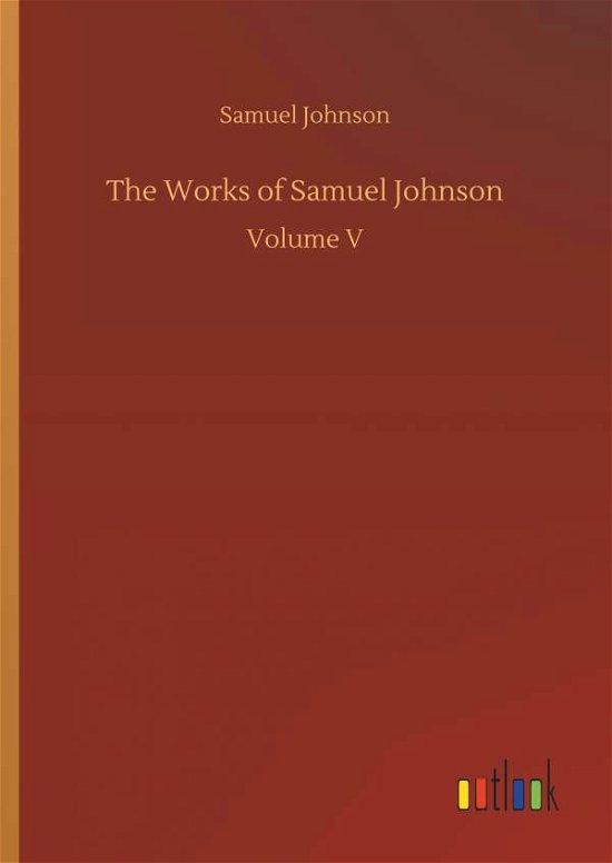 The Works of Samuel Johnson - Johnson - Books -  - 9783732695607 - May 23, 2018