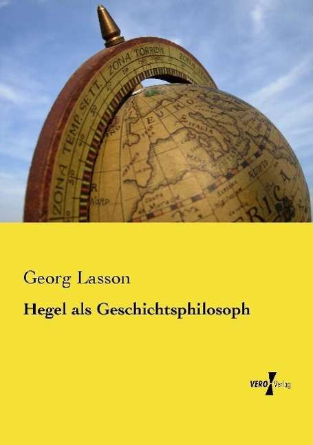 Hegel als Geschichtsphilosoph - Lasson - Książki -  - 9783737207607 - 