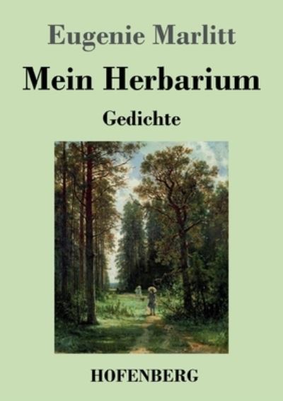 Cover for Eugenie Marlitt · Mein Herbarium: Gedichte (Pocketbok) (2021)