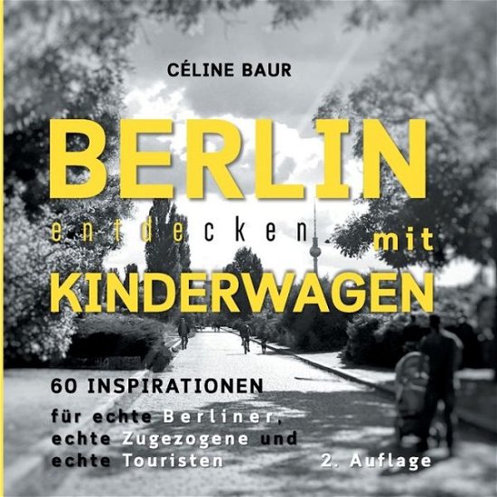Berlin entdecken mit Kinderwagen - Baur - Boeken -  - 9783746076607 - 7 maart 2019
