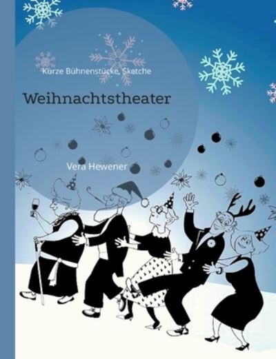 Weihnachtstheater - Vera Hewener - Books - BoD – Books on Demand - 9783746092607 - July 24, 2023