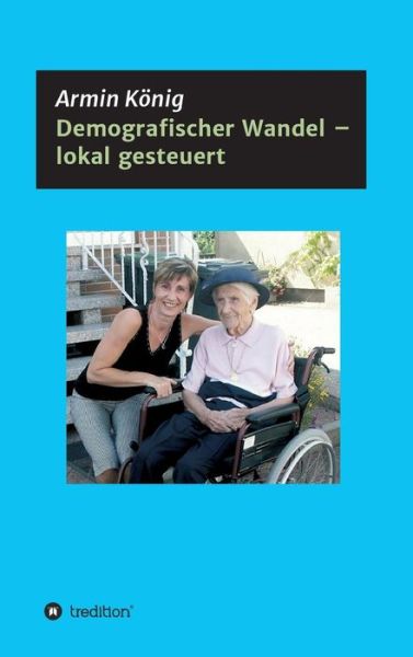 Cover for König · Demografischer Wandel - lokal ges (Buch) (2018)