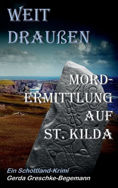 Cover for Gerda Greschke-Begemann · Weit draussen: Mordermittlung auf St. Kilda, Ein Schottland-Krimi (Paperback Book) (2019)