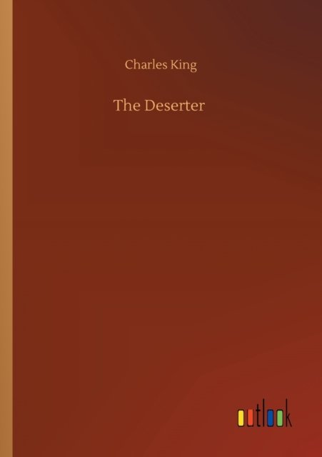 Cover for Charles King · The Deserter (Paperback Book) (2020)