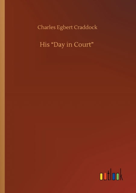 Cover for Charles Egbert Craddock · His Day in Court (Paperback Book) (2020)