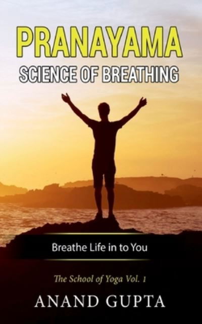 Pranayama:  Science of Breathing - Gupta - Other -  - 9783752622607 - December 29, 2020