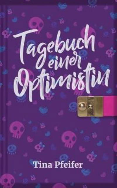 Cover for Pfeifer · Tagebuch einer Optimistin (Bok) (2018)