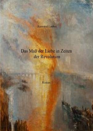 Cover for Lauber · Das Maß der Liebe in Zeiten der (Bog)