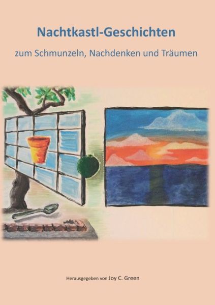Cover for Joy C Green · Nachtkastl-Geschichten: zum Schmunzeln, Nachdenken und Traumen (Paperback Book) (2021)