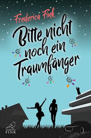 Bitte nicht noch ein Traumfänger - Frederica Fink - Books - tolino media - 9783754631607 - July 31, 2022