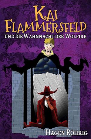 Cover for Hagen Röhrig · Kai Flammersfeld Und Die Wahnnacht Der Wolfire (Book) (2022)