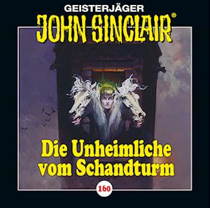 Die Unheimliche Vom Schandturm - Folge 160 - John Sinclair - Muzyka - Bastei LÃ¼bbe AG - 9783785785607 - 28 kwietnia 2023