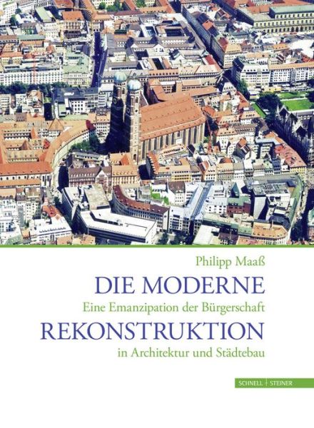 Die moderne Rekonstruktion - Maaß - Books -  - 9783795429607 - August 28, 2015