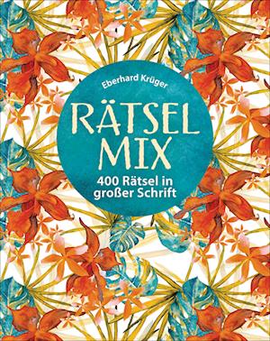 Cover for Eberhard Krüger · Rätselmix - 400 Rätsel in großer Schrift - Geschenkedition (Book) (2024)