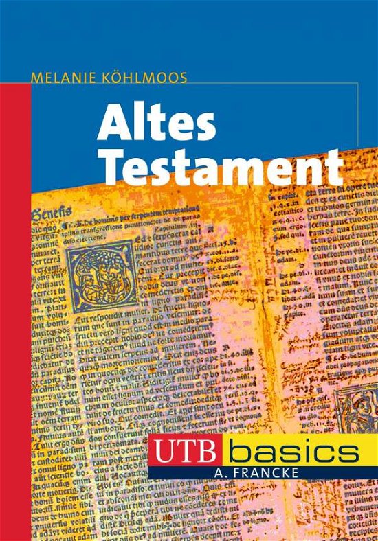 Altes Testament - Melanie Köhlmoos - Books - UTB GmbH - 9783825234607 - August 19, 2011