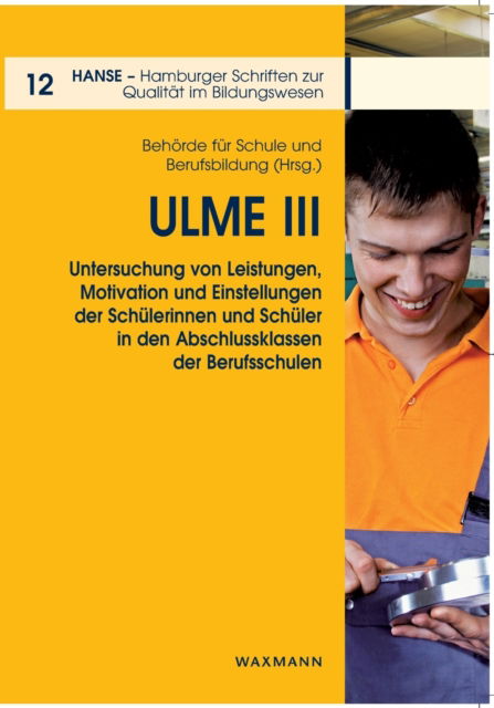 Cover for Behoerde Fur Schule Und Berufsbildung · Ulme III: Untersuchung von Leistungen, Motivation und Einstellungen der Schulerinnen und Schuler in den Abschlussklassen der Berufsschulen (Paperback Book) (2020)