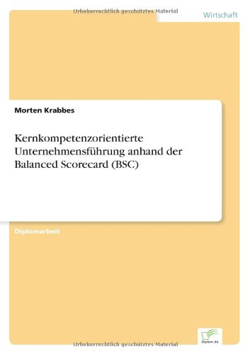 Cover for Morten Krabbes · Kernkompetenzorientierte Unternehmensfuhrung anhand der Balanced Scorecard (BSC) (Paperback Book) [German edition] (2001)