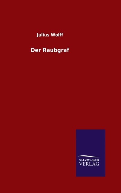 Cover for Julius Wolff · Der Raubgraf (Inbunden Bok) (2015)