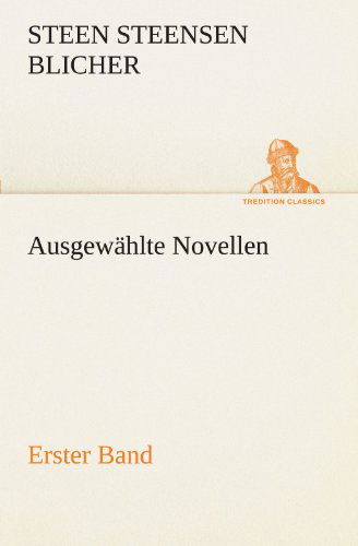 Cover for Steen Steensen Blicher · Ausgewählte Novellen - Erster Band (Tredition Classics) (German Edition) (Taschenbuch) [German edition] (2012)