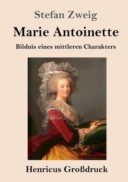 Cover for Stefan Zweig · Marie Antoinette (Grossdruck) (Paperback Bog) (2019)