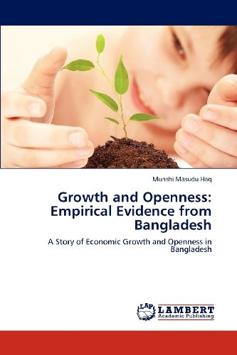 Cover for Munshi Masudu Haq · Growth and Openness: Empirical Evidence from Bangladesh: a Story of Economic Growth and Openness in Bangladesh (Paperback Book) (2012)