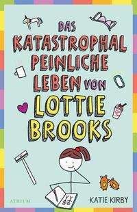 Cover for Katie Kirby · Das katastrophal peinliche Leben von Lottie Brooks (Hardcover Book) (2021)