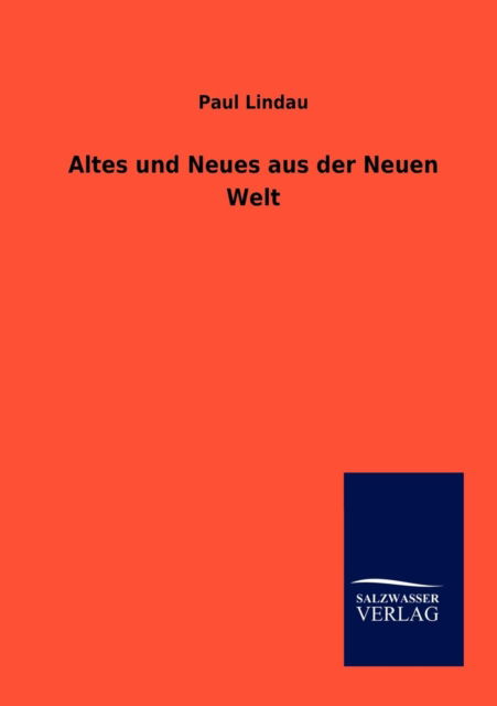 Cover for Paul Lindau · Altes Und Neues Aus Der Neuen Welt (Paperback Book) [German edition] (2012)