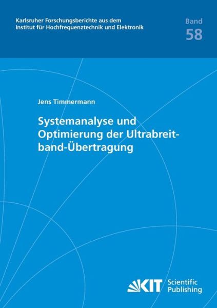 Systemanalyse und Optimierung der Ultrabreitband-Übertragung - Jens Timmermann - Books - Karlsruher Institut für Technologie - 9783866444607 - August 13, 2014