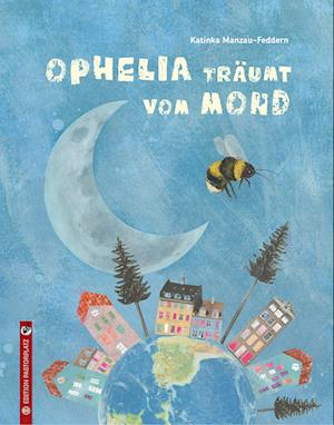 Cover for Katinka Manzau-Feddern · Ophelia träumt vom Mond (Buch) (2023)