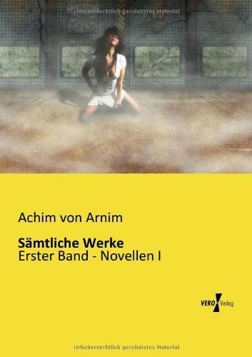 Cover for Achim Von Arnim · Saemtliche Werke: Erster Band - Novellen I (Pocketbok) [German edition] (2019)