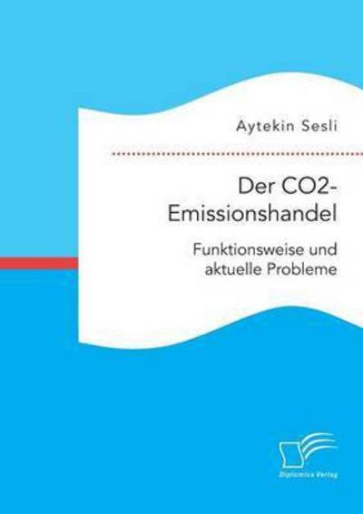Cover for Sesli · Der CO2-Emissionshandel: Funktion (Bok) (2016)
