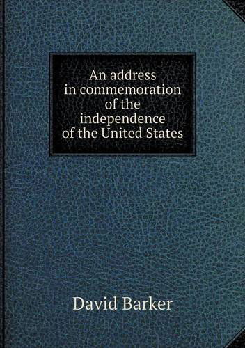 Cover for David Barker · An Address in Commemoration of the Independence of the United States (Paperback Book) (2013)