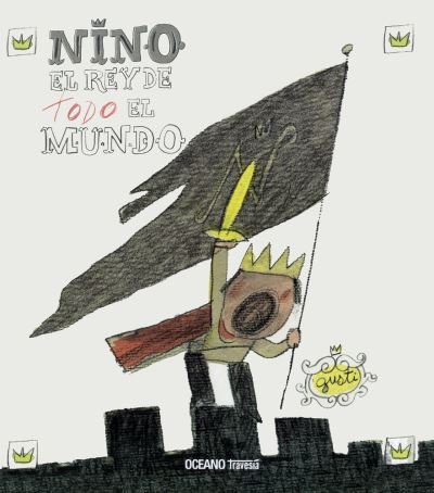 Cover for Gusti · Nino, El Rey de Todo El Mundo (Hardcover Book) (2010)