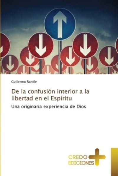 Cover for Guillermo Randle · De la confusion interior a la libertad en el Espiritu (Paperback Book) (2021)