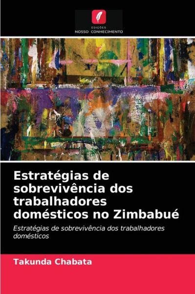 Cover for Takunda Chabata · Estrategias de sobrevivencia dos trabalhadores domesticos no Zimbabue (Paperback Book) (2021)