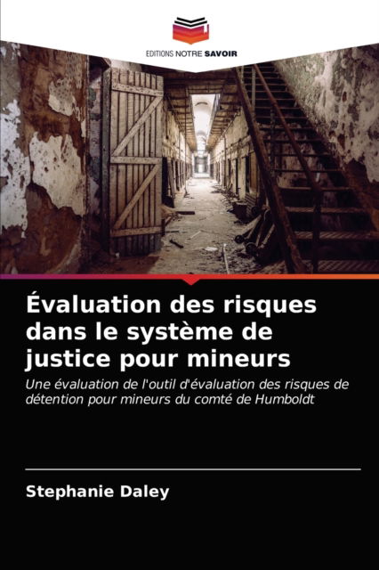Cover for Stephanie Daley · Evaluation des risques dans le systeme de justice pour mineurs (Paperback Book) (2021)