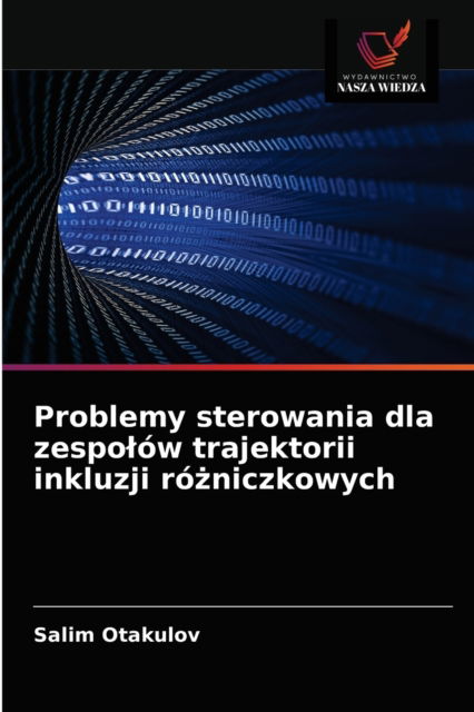 Cover for Salim Otakulov · Problemy sterowania dla zespolow trajektorii inkluzji ro?niczkowych (Paperback Book) (2021)