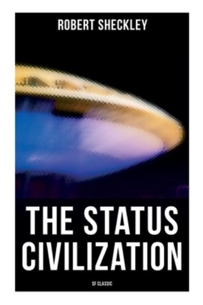 Cover for Robert Sheckley · The Status Civilization (SF Classic) (Taschenbuch) (2021)