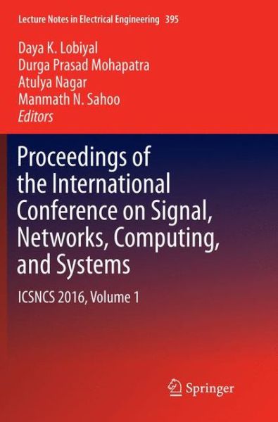 Proceedings of the International Conference on Signal, Networks, Computing, and Systems: ICSNCS 2016, Volume 1 - Lecture Notes in Electrical Engineering - - Bøker - Springer, India, Private Ltd - 9788132238607 - 16. juni 2018