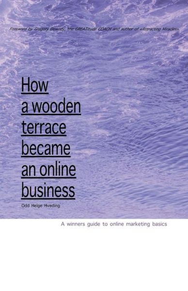 Cover for Odd Helge Hveding · How a Wooden Terrace Became an Online Business (Paperback Bog) (2018)