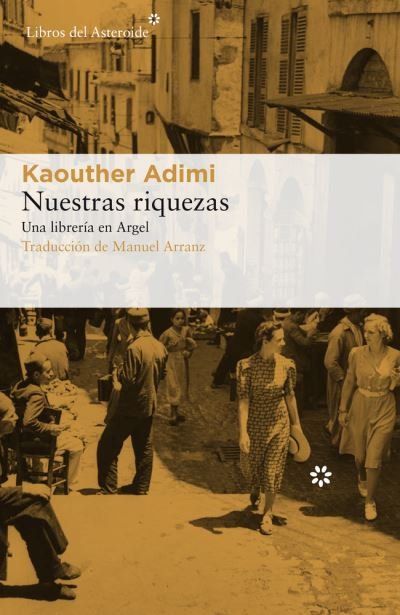 Cover for Kaouther Adimi · Nuestras Riquezas (Paperback Bog) (2020)