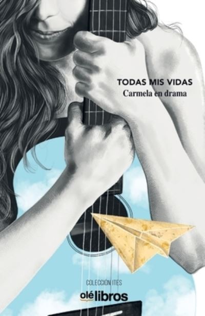 Cover for Carmela En Drama · Todas mis vidas (Paperback Book) (2020)