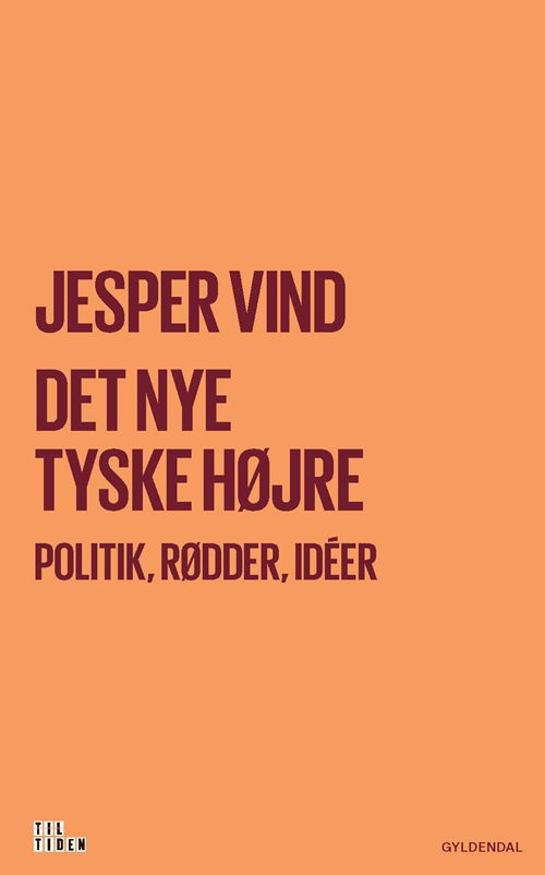 Cover for Jesper Vind · Til tiden: Det nye tyske højre (Hæftet bog) [1. udgave] (2017)