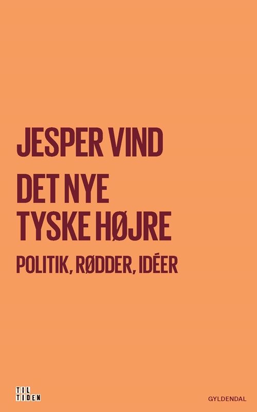 Cover for Jesper Vind · Til tiden: Det nye tyske højre (Sewn Spine Book) [1. Painos] (2017)