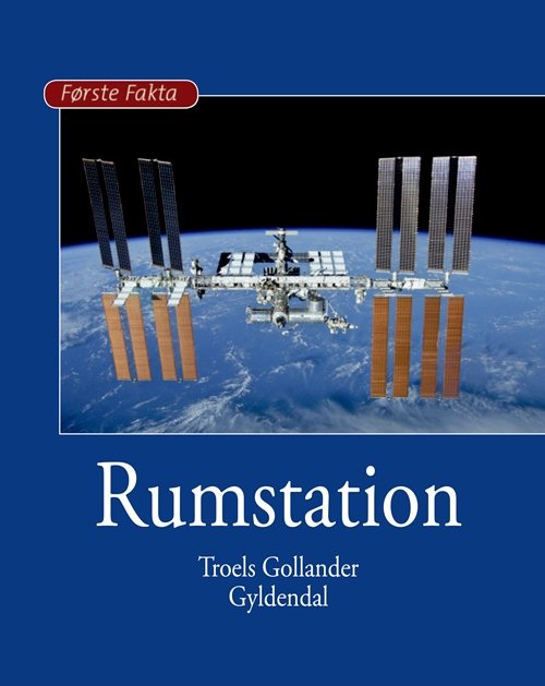 Cover for Troels Gollander · Første Fakta: Rumstation (Gebundesens Buch) [1. Ausgabe] (2019)